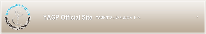 YAGP Official Site YAGPオフィシャルサイトへ